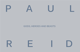 Paul Reid Gods, Heroes and Beasts