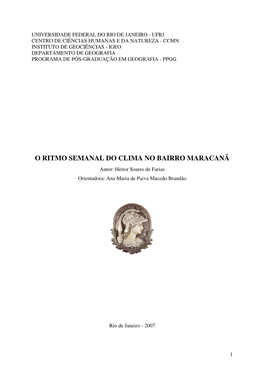O RITMO SEMANAL DO CLIMA NO BAIRRO MARACANÃ Autor: Heitor Soares De Farias Orientadora: Ana Maria De Paiva Macedo Brandão