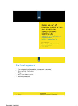 Roads As Part of Complex Infrastructure and Area Use in Norway and the Netherlands Adaptation of Infrastructure in the Netherlands AF2016 - Session SP1.3