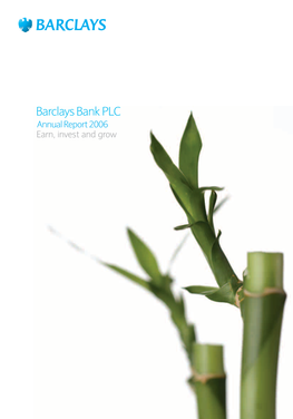Barclays Bank PLC Annual Report 2006 Barclays Bank PLC Annual Report 2006 Earn, Invest and Grow