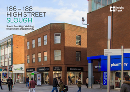 186 – 188 HIGH STREET SLOUGH South East High Yielding Investment Opportunity Investment Summary