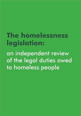 The Homelessness Legislation: an Independent Review of the Legal Duties Owed to Homeless People Contents