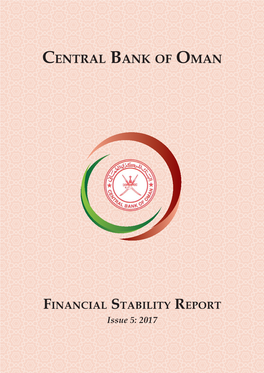 FINANCIAL STABILITY REPORT Issue 5: 2017 CENTRAL BANK of OMAN