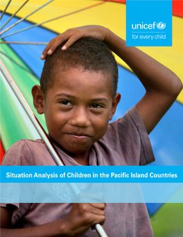 Situation Analysis of Children in the Pacific Island Countries © United Nations Children’S Fund (UNICEF), Pacific Office
