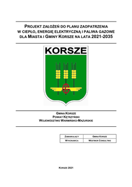 Projekt Założeń Do Planu Zaopatrzenia W Ciepło, Energię Elektryczną I Paliwa Gazowe Dla Miasta I Gminy Korsze Na Lata 2021-2035