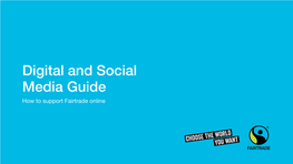 Digital and Social Media Guide How to Support Fairtrade Online Contents