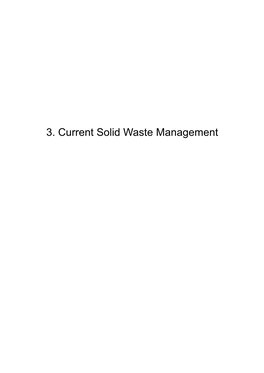 3. Current Solid Waste Management the Study on Solid Waste Management Plan for Ulaanbaatar City in Mongolia JICA 3.1 Current Waste Stream KOKUSAI KOGYO CO., LTD