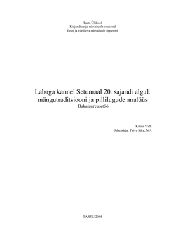 Labaga Kannel Setumaal 20. Sajandi Algul: Mängutraditsiooni Ja Pillilugude Analüüs Bakalaureusetöö