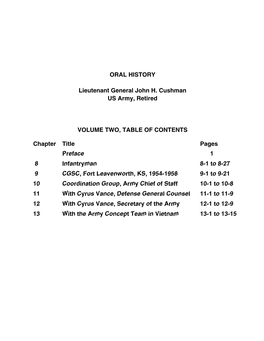 ORAL HISTORY Lieutenant General John H. Cushman US Army, Retired VOLUME TWO, TABLE of CONTENTS Chapter Title Pages Preface