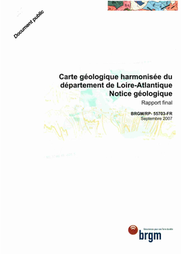 Carte Géologique Harmonisée Du Département De Loire-Atlantique Notice Géologique *Ba 6 J Rapport Final Ill Y BRGM/RP- 55703-FR Septembre 2007 "• \