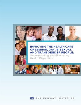 IMPROVING the HEALTH CARE of LESBIAN, GAY, BISEXUAL and TRANSGENDER PEOPLE: Understanding and Eliminating Health Disparities