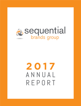 Annual Report 2017 Sequential Brands Group Annual Report Letter from the Ceo