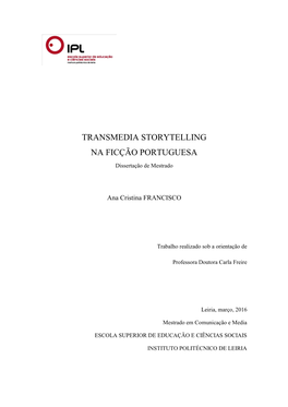 TRANSMEDIA STORYTELLING NA FICÇÃO PORTUGUESA Dissertação De Mestrado