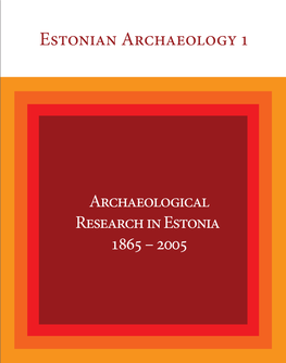 Archaeological Research in Estonia 1865 – 2005