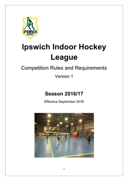 Ipswich Indoor Hockey League Competition Rules and Requirements Version 1