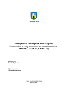 Demografska Kretanja U Gradu Zagrebu (Stručna Podloga Za Izradu Novog Prostornog Plana Grada Zagreba – PODRUČJE DEMOGRAFIJE)