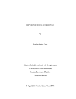 RHETORIC of MODERN JEWISH ETHICS by Jonathan Kadane Crane a Thesis Submitted in Conformity with the Requirements for the Degree
