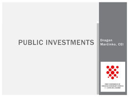PUBLIC INVESTMENTS Marčinko, CEI CENTER for MONITORING BUSINESS ACTIVITIES in the ENERGY SECTOR and INVESTMENTS (CEI)