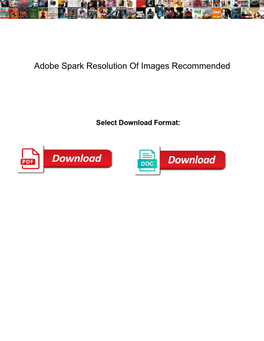 Adobe Spark Resolution of Images Recommended