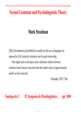 Formal Grammar and Psycholinguistic Theory Mark Steedman