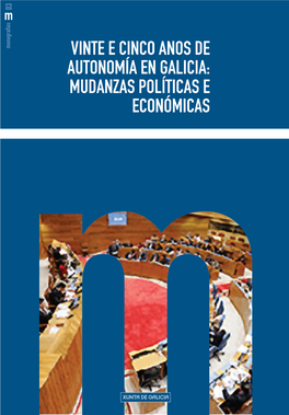 MUDANZAS POLÍTICAS E ECONÓMICAS EN GALICIA: MUDANZAS VINTE E CINCO ANOS DE AUTONOMÍA 15707 Santiago De Compostela