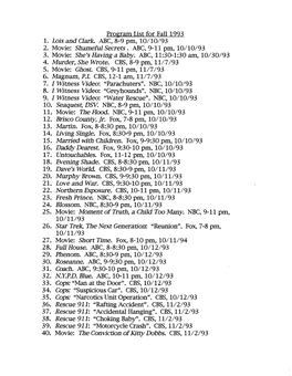 Program List for Fall 1993 1. Lois and Clark. ABC, 8-9 Pm, 10/10/93 2