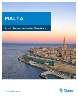 An Everyday Guide to Expatriate Life and Work. MALTA COUNTRY GUIDE