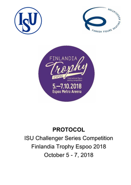 PROTOCOL ISU Challenger Series Competition Finlandia Trophy Espoo 2018 October 5 - 7, 2018