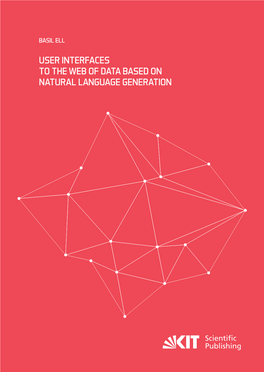 User Interfaces to the Web of Data Based on Natural Language Generation on I Enerat Ral L Ang U Age G U at User Interfaces Tobase D on the N Web of Data BAS I L ELL