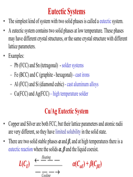 Eutectic Systems • the Simplest Kind of System with Two Solid Phases Is Called a Eutectic System