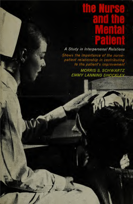 The Nurse and the Mental Patient; a Study in Interpersonal Relations