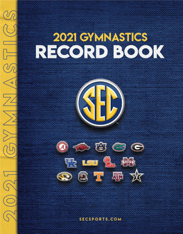 GYMNASTICS RECORD BOOK Southeastern Conference Communications Contents 2201 Richard Arrington Blvd