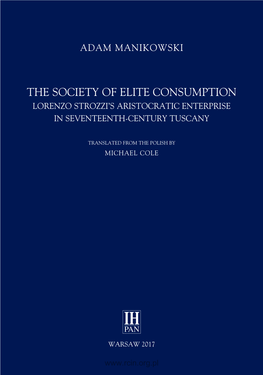 The Society of Elite Consumption Lorenzo Strozzi’S Aristocratic Enterprise in Seventeenth-Century Tuscany