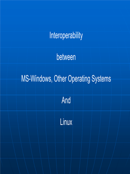 Interoperability Between MS-Windows, Other Operating