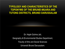 Typology and Characteristics of the Toponyms Brunei-Muara and Tutong Districts, Brunei Darussalam