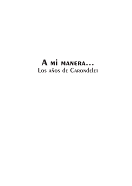 A Mi Manera-- : Los Años De Carondelet