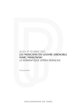 Jeudi 19 Février 2015 Les Musiciens Du Louvre Grenoble Marc Minkowski Le Romantique Opéra Français