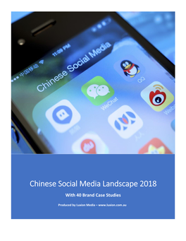 Chinese Social Media Landscape 2018 with 40 Brand Case Studies