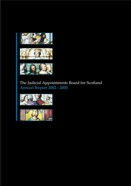 Annual Report 2002 - 2003 the Judicial Appointments Board for Scotland Annual Report 2002-2003 Judicial Appointments Board for Scotland Annual Report 2002-03