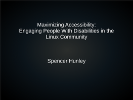 Maximizing Accessibility: Engaging People with Disabilities in the Linux Community