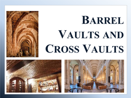 Barrel Vaults