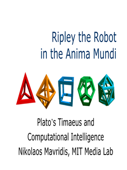 Ripley the Robot Enters the Anima Mundi