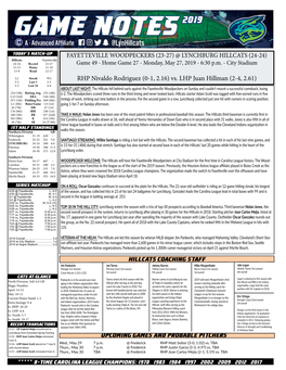 UPCOMING GAMES and PROBABLE PITCHERS FAYETTEVILLE WOODPECKERS (23-27) @ LYNCHBURG HILLCATS (24-24) RHP Nivaldo Rodriguez (0-1, 2