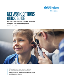 NETWORK OPTIONS QUICK GUIDE for Blue Cross and Blue Shield of Nebraska Groups of Two Or More Employees Effective Jan