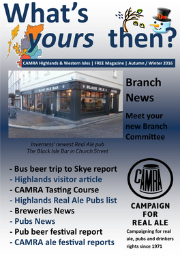 Branch News Meet Your New Branch Committee Inverness’ Newest Real Ale Pub the Black Isle Bar in Church Street