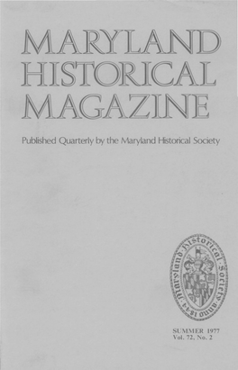 Maryland Historical Magazine Is Published Quarterly by the Maryland Historical Society, 201 W
