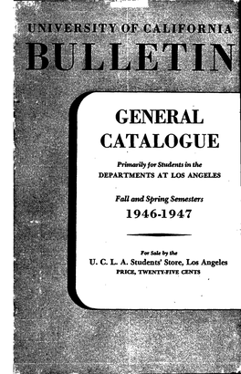 University of California Bulletin General Catalogue 1946-47