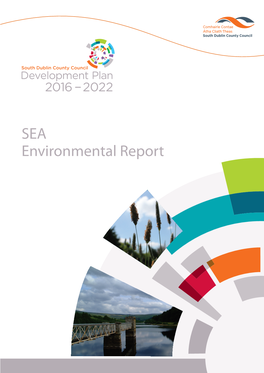 SEA Environmental Report Environmental Report of the South Dublin County Council Development Plan 2016-2022 SEA