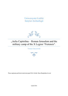 Aelia Capitolina – Roman Jerusalem and the Military Camp of the X Legion “Fretensis