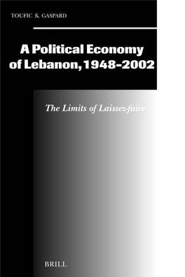 A Political Economy of Lebanon, 1948-2002 : the Limits of Laissez-Faire / by Toufic K